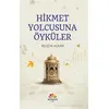 Hikmet Yolcusuna Öyküler - Selçuk Alkan - Mevsimler Kitap