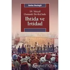 İhtida ve İrtidad - Selim Deringil - İletişim Yayınevi