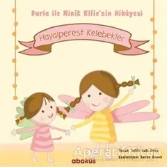 Hayalperest Kelebekler - Durie ile Minik Ellienin Hikayesi - Selin Batı Oran - Abaküs Kitap