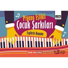 Piyano Eşlikli Çocuk Şarkıları: Ezgilerle Boyama - Selin Oyan - Eğitim Yayınevi - Bilimsel Eserler