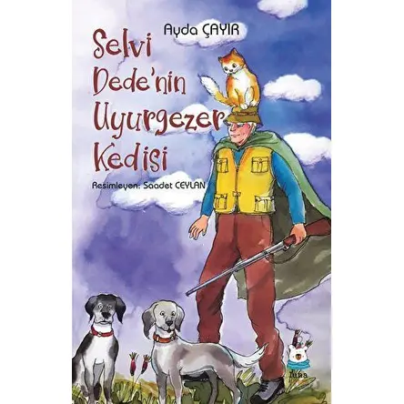 Selvi Dede’nin Uyurgezer Kedisi - Ayda Çayır - Luna Çocuk Yayınları