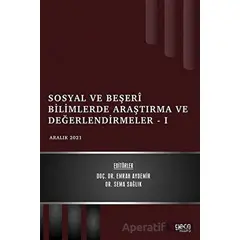 Sosyal ve Beşeri Bilimlerde Araştırma ve Değerlendirmeler 1 - Aralık 2021