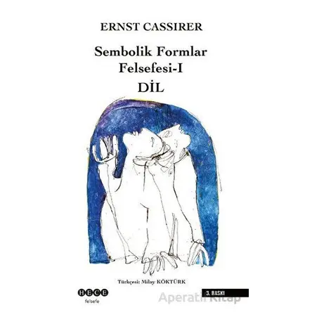 Sembolik Formlar Felsefesi 1 - Dil - Ernst Cassirer - Hece Yayınları