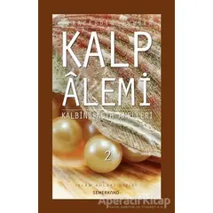 Kalp Alemi 2 - Kalbin Salih Amelleri - Siraceddin Önlüer - Semerkand Yayınları