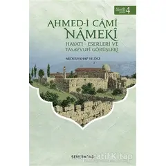 Ahmed-i Cami Nameki - Allah Dostları Serisi 4 - Abdulvahap Yıldız - Semerkand Yayınları