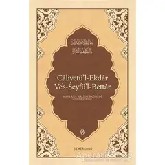 Caliyetül-Ekdar Ves-Seyfül-Bettar - Mevlana Halid-i Bağdadi - Semerkand Yayınları