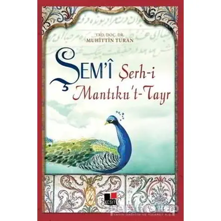 Şem’i Şerh-i Mantıku’t-Tayr - Muhittin Turan - Kesit Yayınları