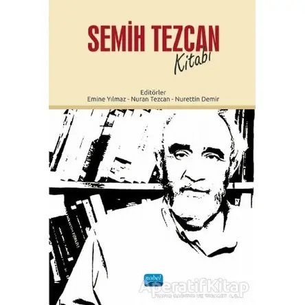 Semih Tezcan Kitabı - Nuran Tezcan - Nobel Akademik Yayıncılık