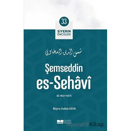 Şemseddin Es-sehavi - Büşra Sıdıka Kaya - Siyer Yayınları