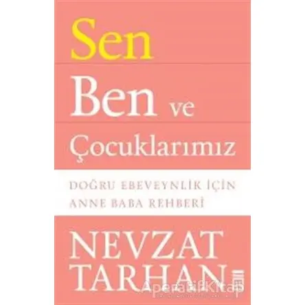 Sen Ben ve Çocuklarımız - Nevzat Tarhan - Timaş Yayınları