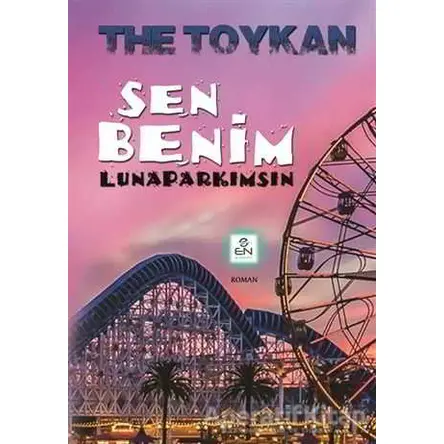 Sen Benim Lunaparkımsın - Erkan Toykan - En İyi Yayınevi