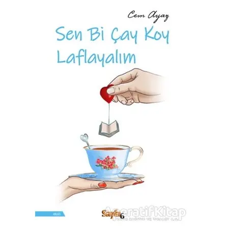 Sen Bi Çay Koy Laflayalım - Cem Ayaz - Sayfa6 Yayınları