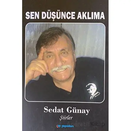 Sen Düşünce Aklıma - Sedat Günay - Ay Yayınları