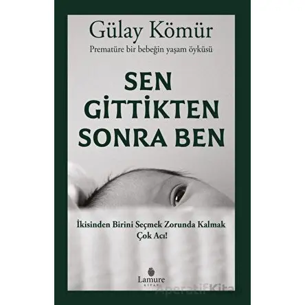 Sen Gittikten Sonra Ben - Gülay Kömür - Lamure Yayınları