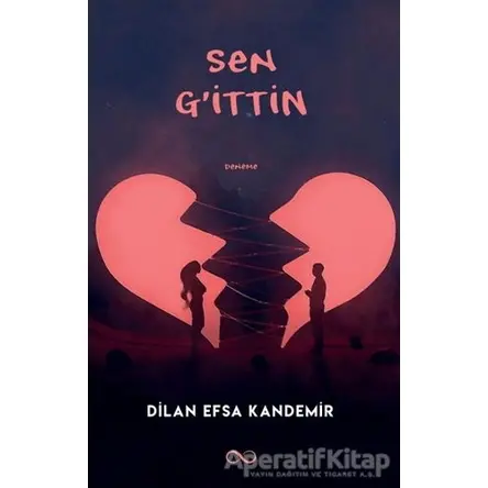 Sen G’ittin - Dilan Efsa Kandemir - Bengisu Yayınları