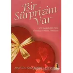 Bir Sürprizim Var - Ayşe Gül Kara Zorlu - Akis Kitap