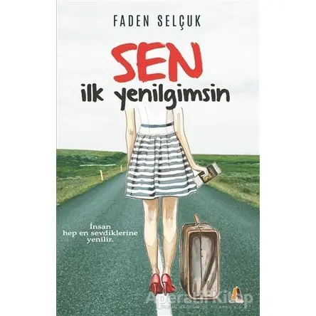 Sen İlk Yenilgimsin - Faden Selçuk - Akis Kitap