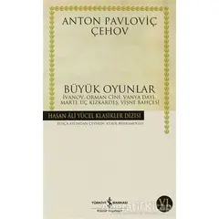 Büyük Oyunlar - Anton Pavloviç Çehov - İş Bankası Kültür Yayınları