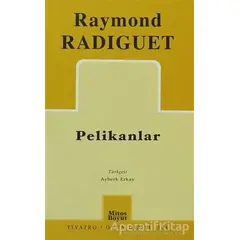 Pelikanlar - Raymond Radiguet - Mitos Boyut Yayınları