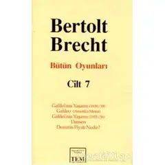 Bütün Oyunları Cilt: 7 Galilei’nin Yaşamı (1938/39) / Galileo (Amerika Metni) / Galilei’nin Yaşamı