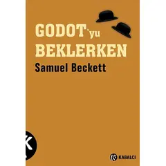 Godot’yu Beklerken - Samuel Beckett - Kabalcı Yayınevi
