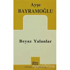 Beyaz Yalanlar - Ayşe Bayramoğlu - Mitos Boyut Yayınları