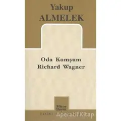 Oda Komşum Richard Wagner - Yakup Almelek - Mitos Boyut Yayınları