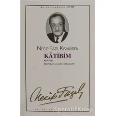 Katibim : 101 - 102 - Necip Fazıl Bütün Eserleri - Necip Fazıl Kısakürek - Büyük Doğu Yayınları