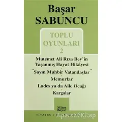 Toplu Oyunlar 2 / Mutemet Ali Rıza Bey’in Yaşanmış Hayt Hikâyesi - Sayın Muhbir Vatandaşlar - Memurl