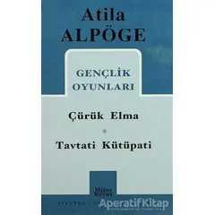 Gençlik Oyunları Çürük Elma - Tavtati Kütüpati - Atila Alpöge - Mitos Boyut Yayınları