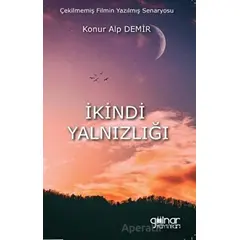 İkindi Yalnızlığı - Konur Alp Demir - Gülnar Yayınları