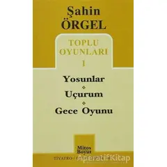 Toplu Oyunları 1 Yosunlar - Uçurum - Gece Oyunu - Şahin Örgel - Mitos Boyut Yayınları