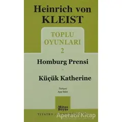 Toplu Oyunları 2 - Homburg Prensi / Küçük Katherine - H. Von Kleist - Mitos Boyut Yayınları