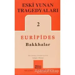 Eski Yunan Tragedyaları 2 - Bakkhalar - Euripides - Mitos Boyut Yayınları