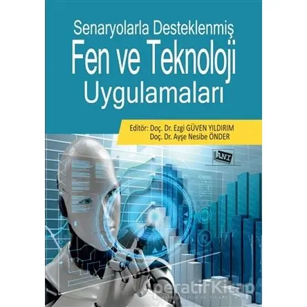 Senaryolarla Desteklenmiş Fen Ve Teknoloji Uygulamaları - Ayşe Nesibe Önder - Anı Yayıncılık