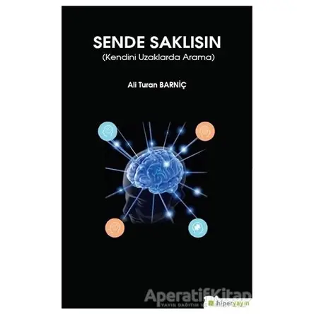 Sende Saklısın - Ali Turan Barniç - Hiperlink Yayınları