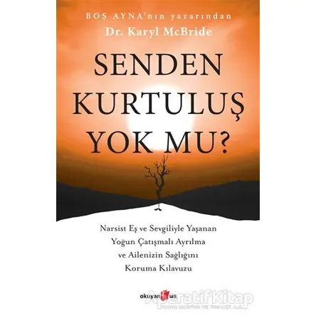 Senden Kurtuluş Yok mu? - Karyl McBride - Okuyan Us Yayınları