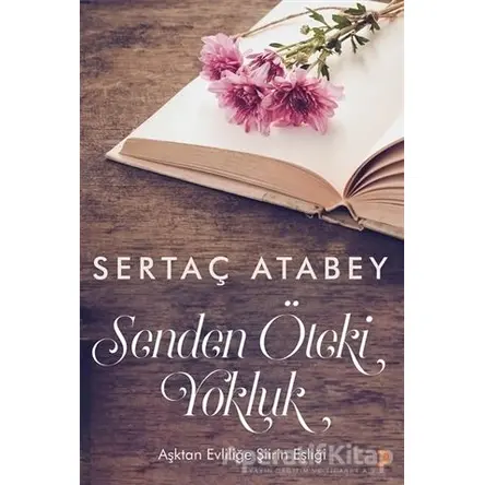 Senden Öteki Yokluk - Sertaç Atabey - Cinius Yayınları