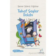 Tuhaf Şeyler Dolabı - Şener Şükrü Yiğitler - Uçan At Yayınları