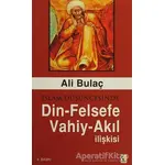 İslam Düşüncesinde Din - Felsefe - Vahiy - Akıl İlişkisi - Ali Bulaç - Çıra Yayınları