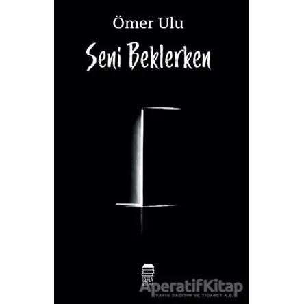 Seni Beklerken - Ömer Ulu - Ceren Kitap