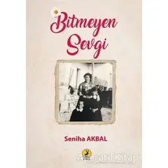 Bitmeyen Sevgi - Seniha Akbal - Ceren Yayıncılık