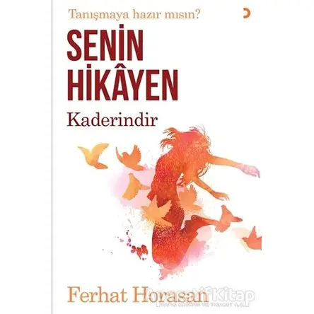 Senin Hikayen Kaderindir - Ferhat Horasan - Cinius Yayınları