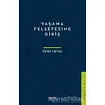 Yaşama Felsefesine Giriş - Oktay Taftalı - Kopernik Kitap