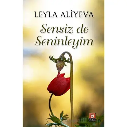 Sensiz de Seninleyim - Leyla Aliyeva - Türk Edebiyatı Vakfı Yayınları