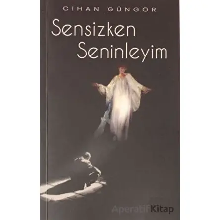 Sensizken Seninleyim - Cihan Göngör - Panu Kitap