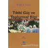 Tıbbi Güç ve Toplumsal Bilgi - Bryan S. Turner - Sentez Yayınları