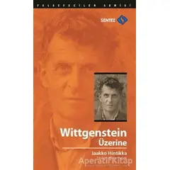 Wittgenstein Üzerine - Jaakko Hintikka - Sentez Yayınları