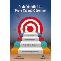 Proje Yönetimi ile Proje Tabanlı Öğrenme - Ömer Uysal - Sentez Yayınları