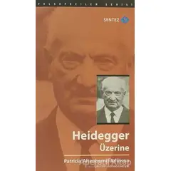 Heidegger Üzerine - Patricia Altenbernd Johnson - Sentez Yayınları